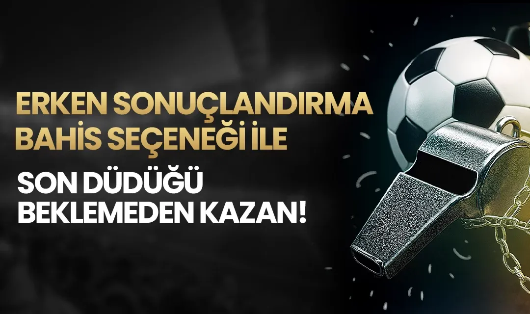 Erken Sonuçlandırma