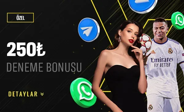Yeni Üyelere Özel Çevrim Şartsız 250 Tl Deneme Bonusu